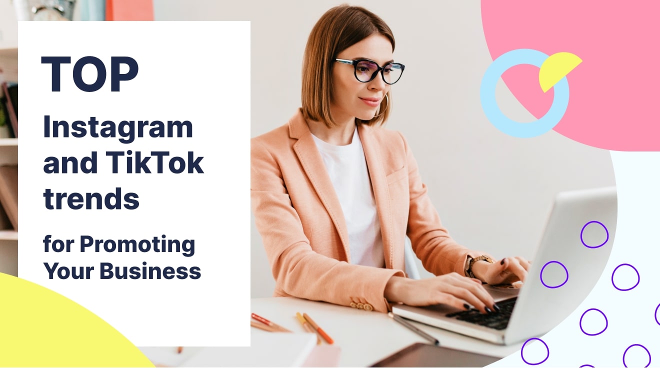TOP Instagram and TikTok trends for Promoting Your Business in 2021