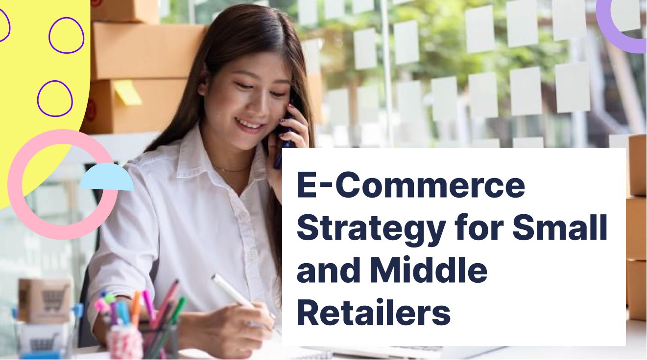 E-Commerce Strategy for Small and Middle Retailers 